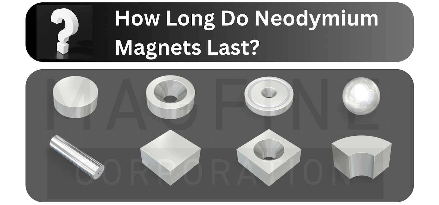 How Long Do Neodymium Magnets Last?