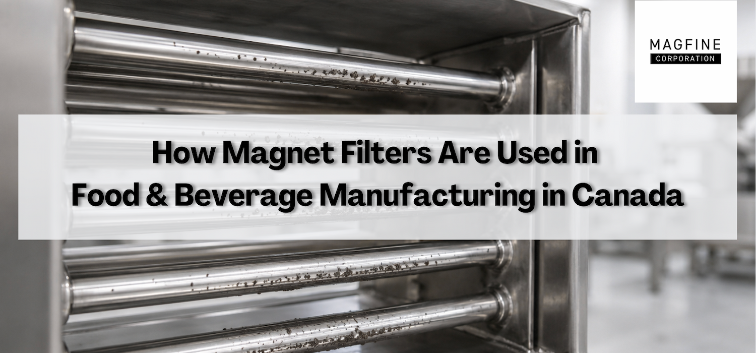 How Magnet Filters Are Used in Food & Beverage Manufacturing in Canada