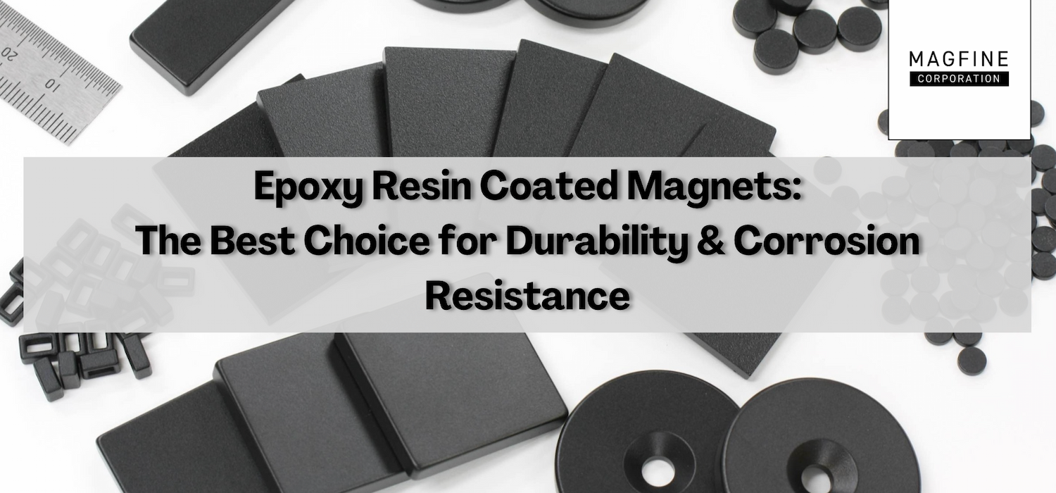 epoxy resin coated magnets for durability and corrosion resistance