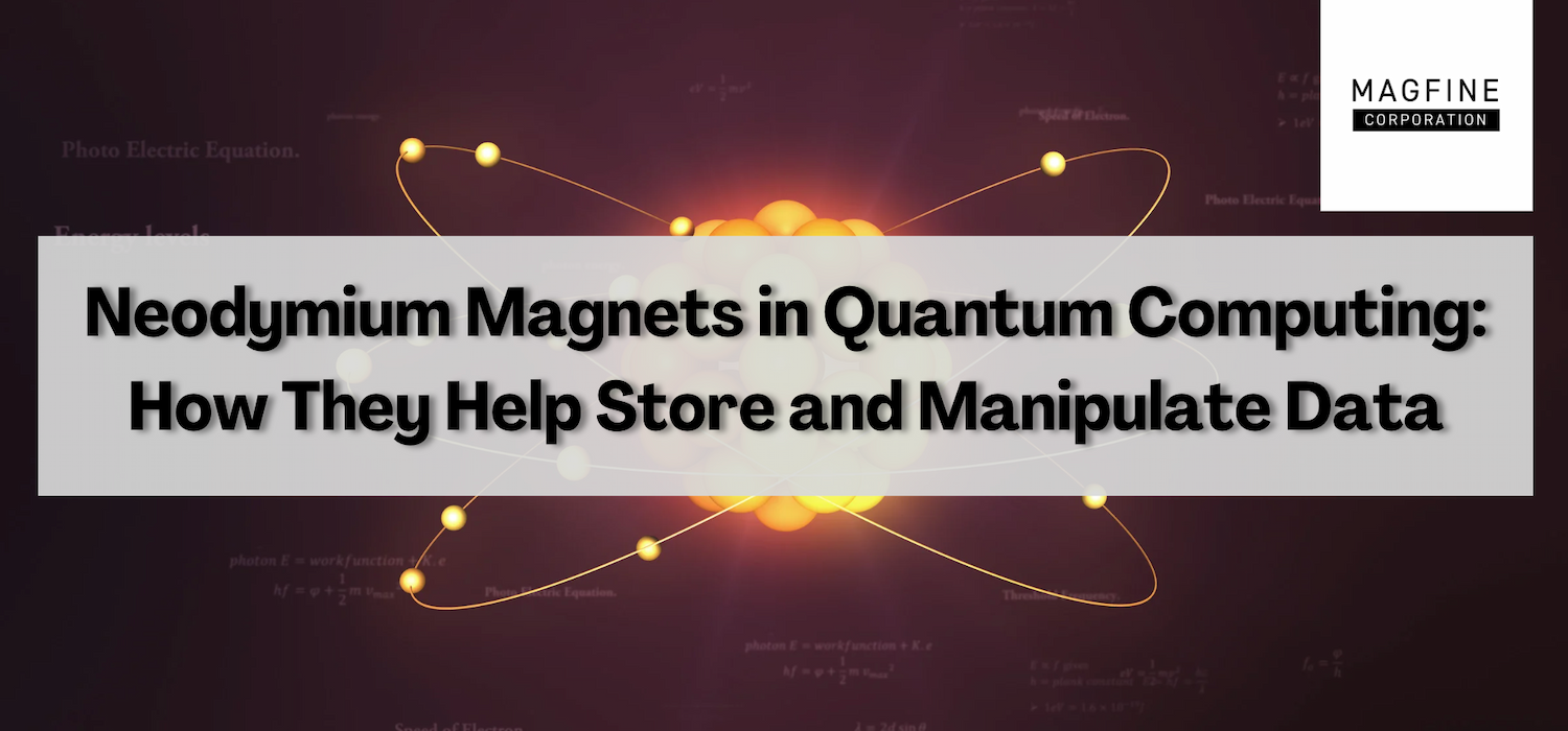 Neodymium Magnets in Quantum Computing